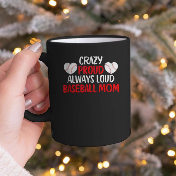 Crazy Proud Always Loud Baseball Mom Shirt Baseball Graphic Print Coffee Mug Crazy Proud Always Loud Baseball Mom Shirt Baseball Graphic Print Coffee Mug