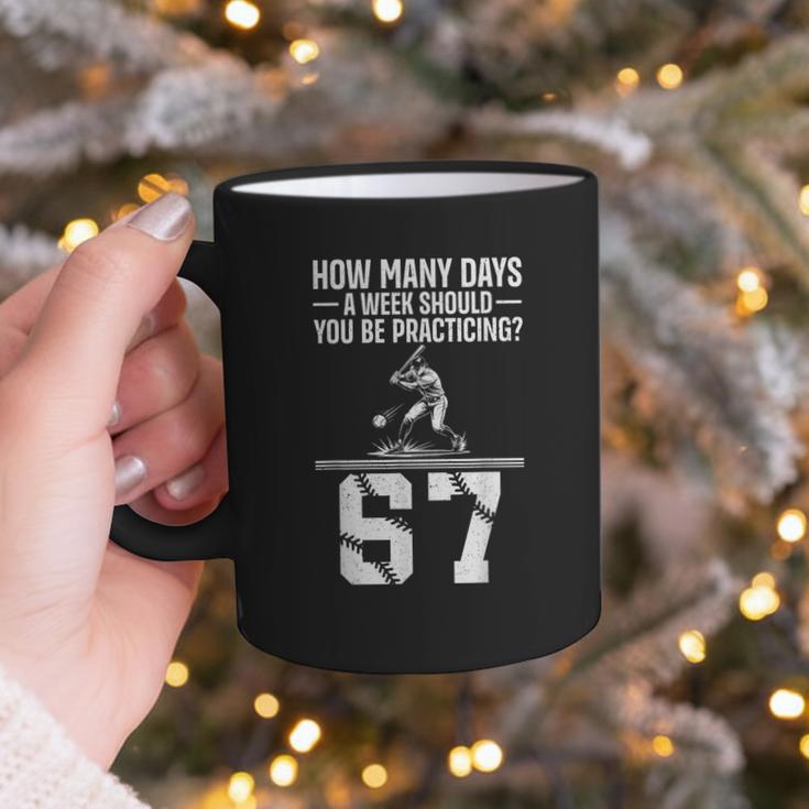 How Many Days A Week 6 7 67 Meme Baseball Humor Graphic Print Coffee Mug