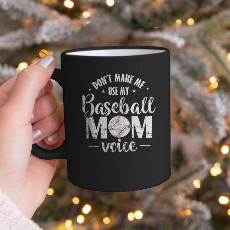 Don't Make Me Use My Baseball Mom Voice Graphic Print Coffee Mug Don't Make Me Use My Baseball Mom Voice Graphic Print Coffee Mug