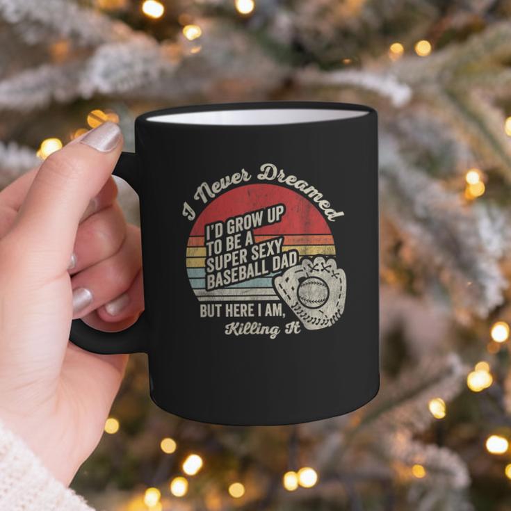 I Never Dreamed Baseball Dad Killing It Graphic Print Coffee Mug