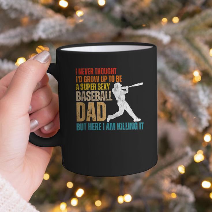 Father's Day A Super Sexy Baseball Dad But Here I Am Graphic Print Coffee Mug