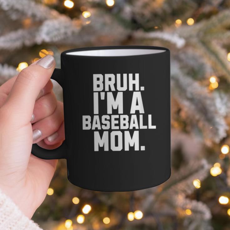 Sarcastic Bruh Baseball Mom Fan Gear For Mama Life Graphic Print Coffee Mug Sarcastic Bruh Baseball Mom Fan Gear For Mama Life Graphic Print Coffee Mug