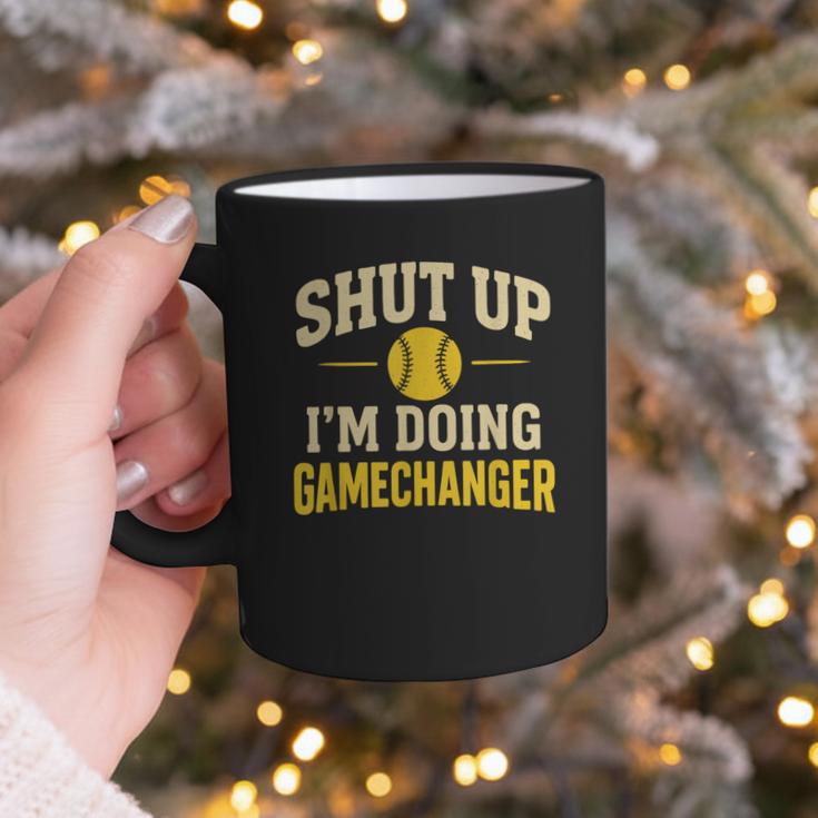 Shut Up I'm Doing Gamechanger Baseball Softball Cheer Graphic Print Coffee Mug Shut Up I'm Doing Gamechanger Baseball Softball Cheer Graphic Print Coffee Mug