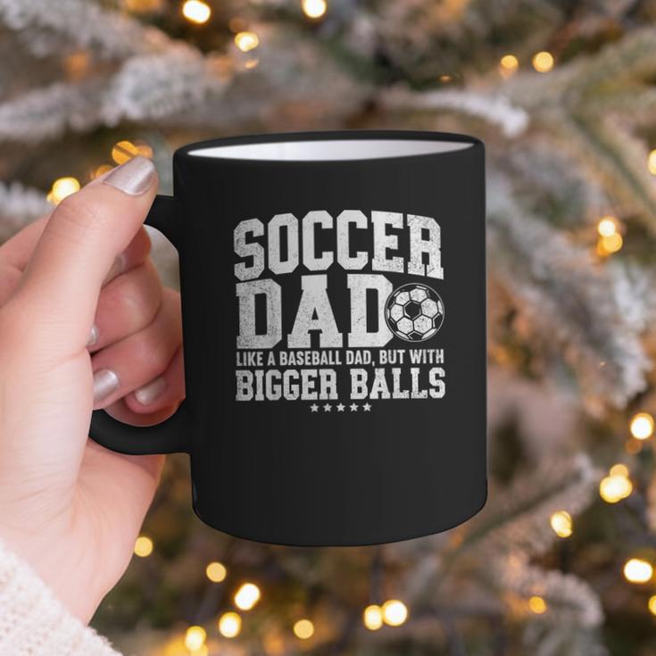 Soccer Dad Like A Baseball Dad But With Bigger Balls Daddy Graphic Print Coffee Mug Soccer Dad Like A Baseball Dad But With Bigger Balls Daddy Graphic Print Coffee Mug