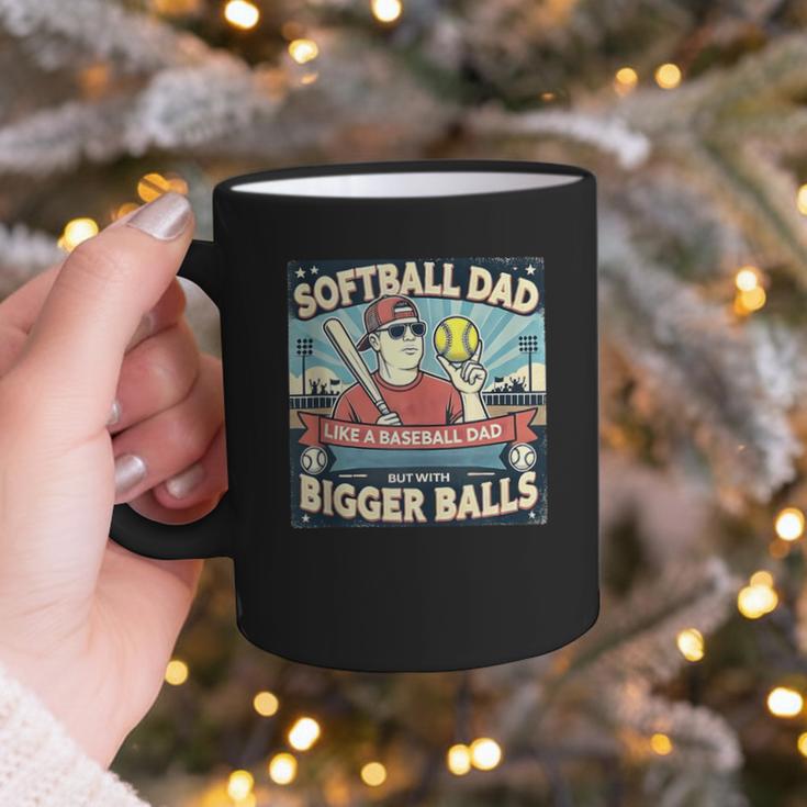Softball Dad Like a Baseball Dad With Bigger Balls Gift Men Graphic Print Coffee Mug