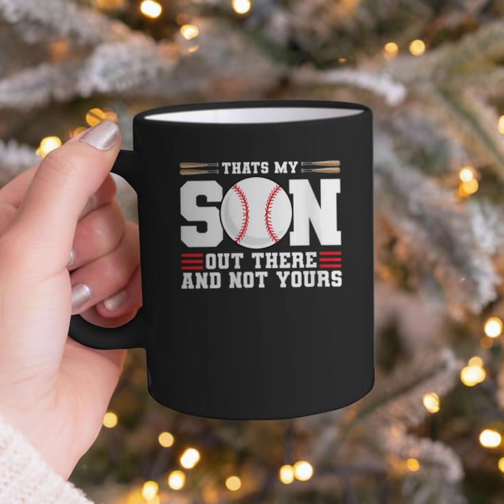 Thats My Son Out There And Not Yours Baseball Mom Graphic Print Coffee Mug Thats My Son Out There And Not Yours Baseball Mom Graphic Print Coffee Mug
