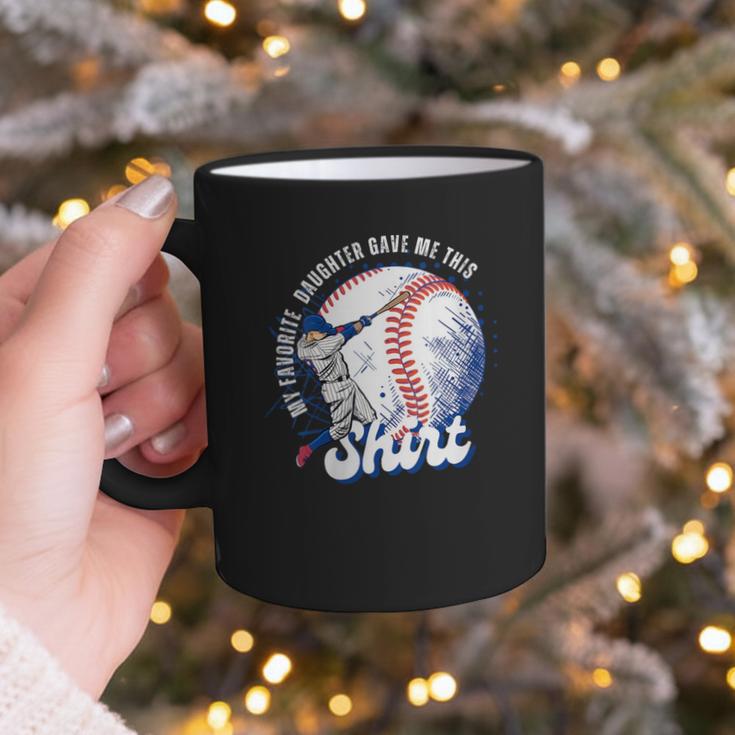 Vintage Baseball Dad Tee My Favorite Daughter Gave Me This Graphic Print Coffee Mug Vintage Baseball Dad Tee My Favorite Daughter Gave Me This Graphic Print Coffee Mug