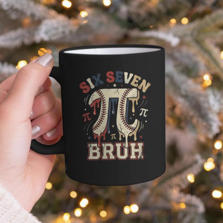 Women's Six Seven 67 Bruh 6 7 Happy Pi Day Baseball Be Irrational Graphic Print Coffee Mug