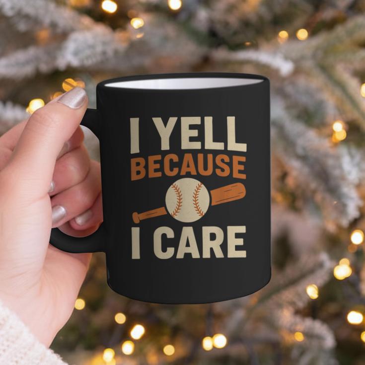 I Yell Because I Care Baseball Dad Coach Father's Day Graphic Print Coffee Mug I Yell Because I Care Baseball Dad Coach Father's Day Graphic Print Coffee Mug