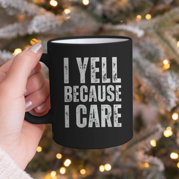 I Yell Because I Care Baseball Dads Graphic Print Coffee Mug I Yell Because I Care Baseball Dads Graphic Print Coffee Mug