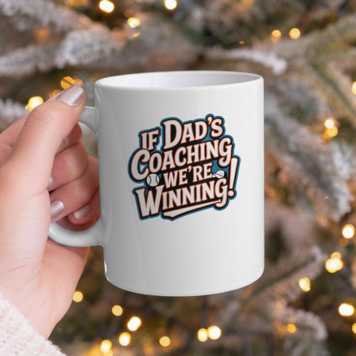 If Dad’s Coaching We’Re Winning Baseball Dad Family Graphic Print Coffee Mug If Dad’s Coaching We’Re Winning Baseball Dad Family Graphic Print Coffee Mug