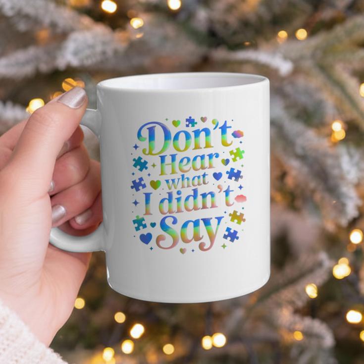 Don’t Hear What I Didn’t Say Autism Awareness Valentine Raglan Baseball Tee Graphic Print Coffee Mug Don’t Hear What I Didn’t Say Autism Awareness Valentine Raglan Baseball Tee Graphic Print Coffee Mug