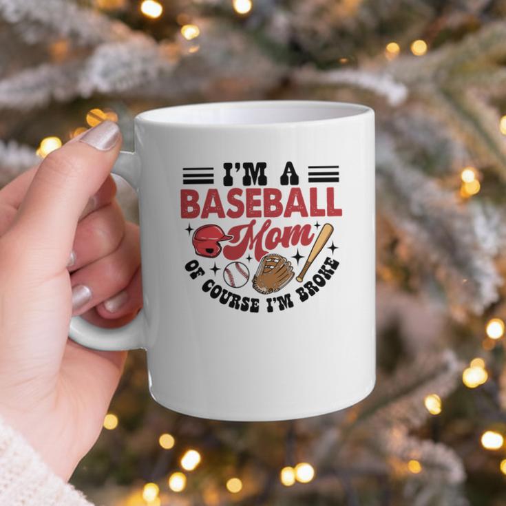 I'm A Baseball Mom Of Course I'm Broke Sport Lover Graphic Print Coffee Mug I'm A Baseball Mom Of Course I'm Broke Sport Lover Graphic Print Coffee Mug