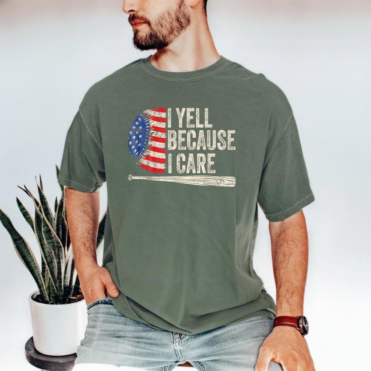 4th Of July Baseball Fan I Yell Because I Care Baseball Dads Men's Comfort Colors T-Shirt