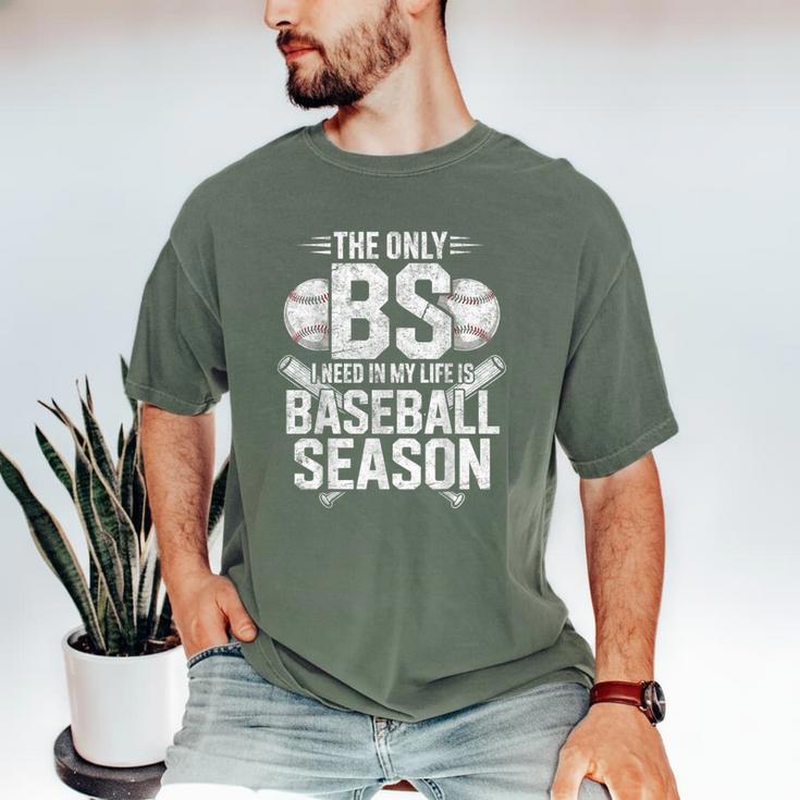 The Only BS I Need In My Life Is Baseball Season Player Joke Men's Comfort Colors T-Shirt