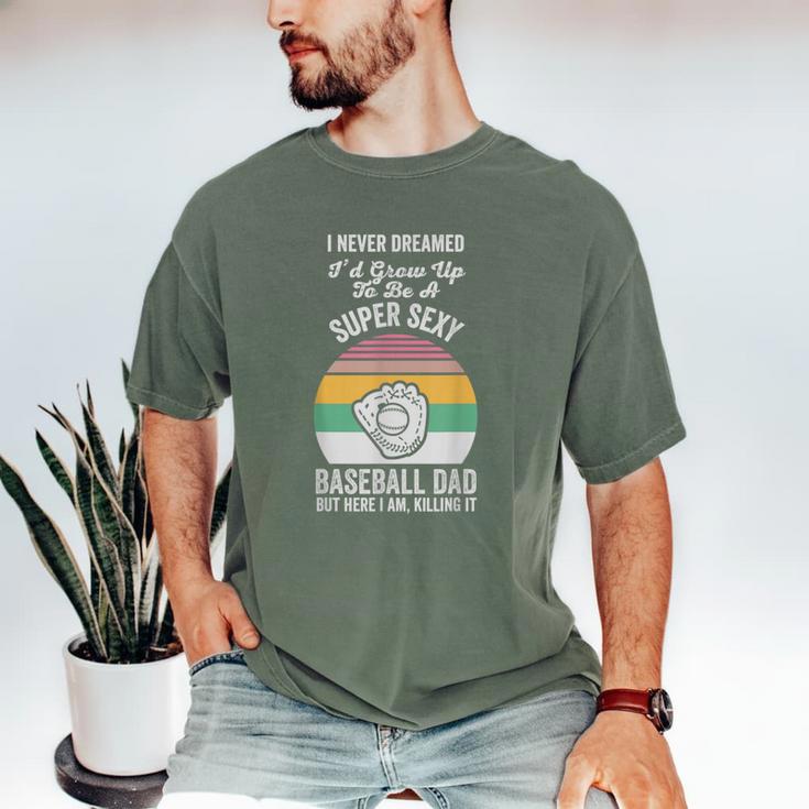 Super Sexy Baseball Dad Here I Am Men's Comfort Colors T-Shirt