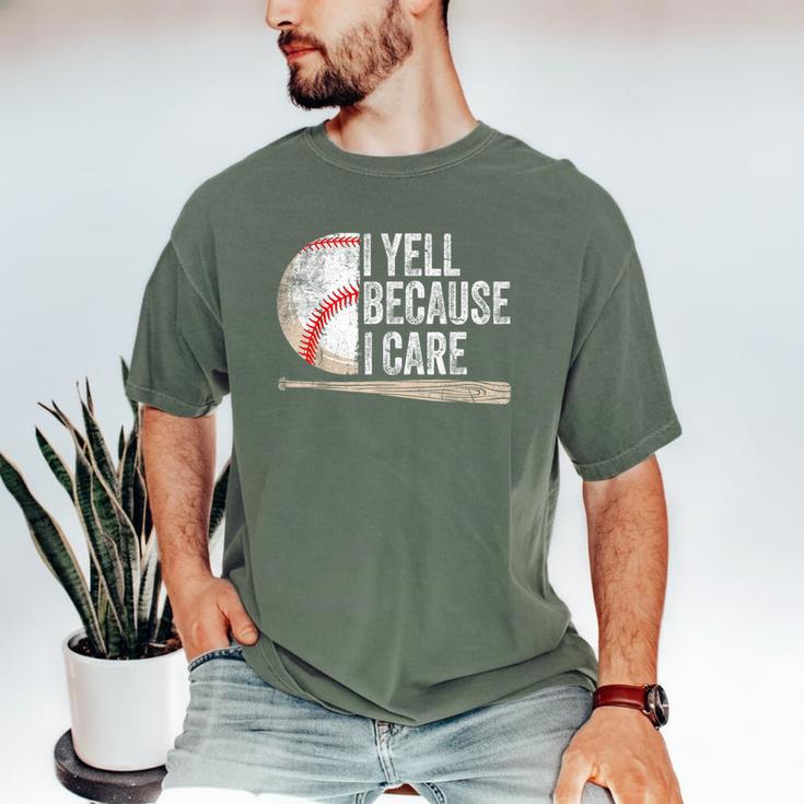 I Yell Because I Care Baseball Fan Humor Baseball Dads Men's Comfort Colors T-Shirt