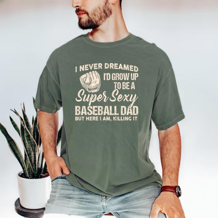 I Never Dreamed I'd Grow Up To Be a Super Sexy Baseball Dad Premium Tri-Blend Men's Comfort Colors T-Shirt I Never Dreamed I'd Grow Up To Be a Super Sexy Baseball Dad Premium Tri-Blend Men's Comfort Colors T-Shirt