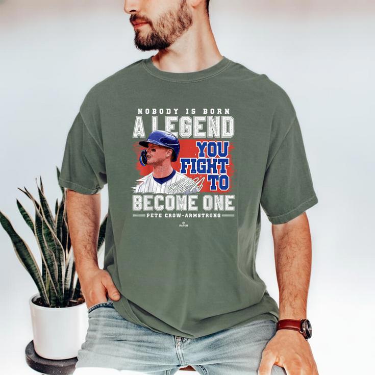 Nobody Is Born A Legend Pete Crow Armstrong Chicago Baseball Men's Comfort Colors T-Shirt Nobody Is Born A Legend Pete Crow Armstrong Chicago Baseball Men's Comfort Colors T-Shirt