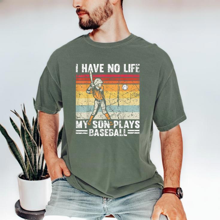 My Son Plays Baseball I Have No Life Baseball Dad Fun Men's Comfort Colors T-Shirt My Son Plays Baseball I Have No Life Baseball Dad Fun Men's Comfort Colors T-Shirt