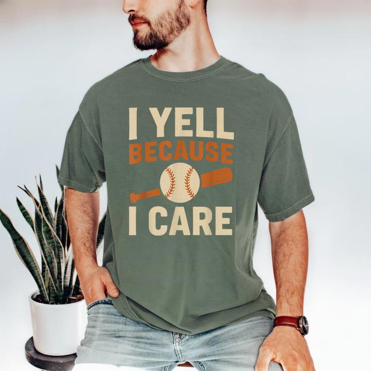 I Yell Because I Care Baseball Dad Coach Father's Day Men's Comfort Colors T-Shirt