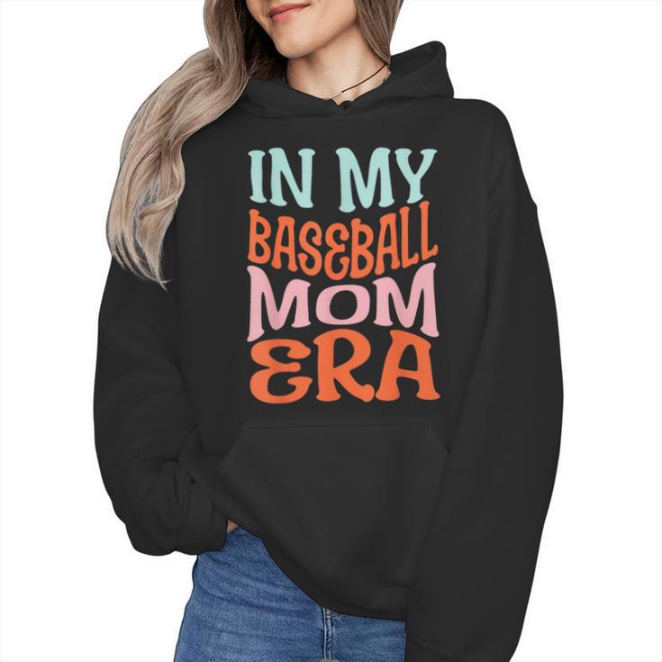 In My Baseball Mom Era Lover Groovy Retro Mother's Day Wmen Hoodie