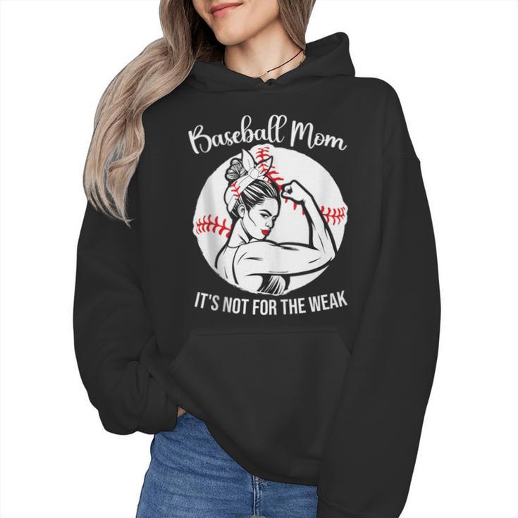 Baseball Mom It's Not For The Weak Funny Baseball Mom Women Wmen Hoodie