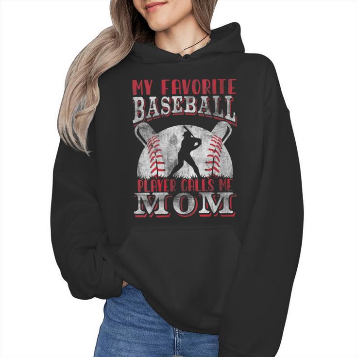 My Favorite Baseball Player Calls Me Mom Proud Baseball Mom Wmen Hoodie