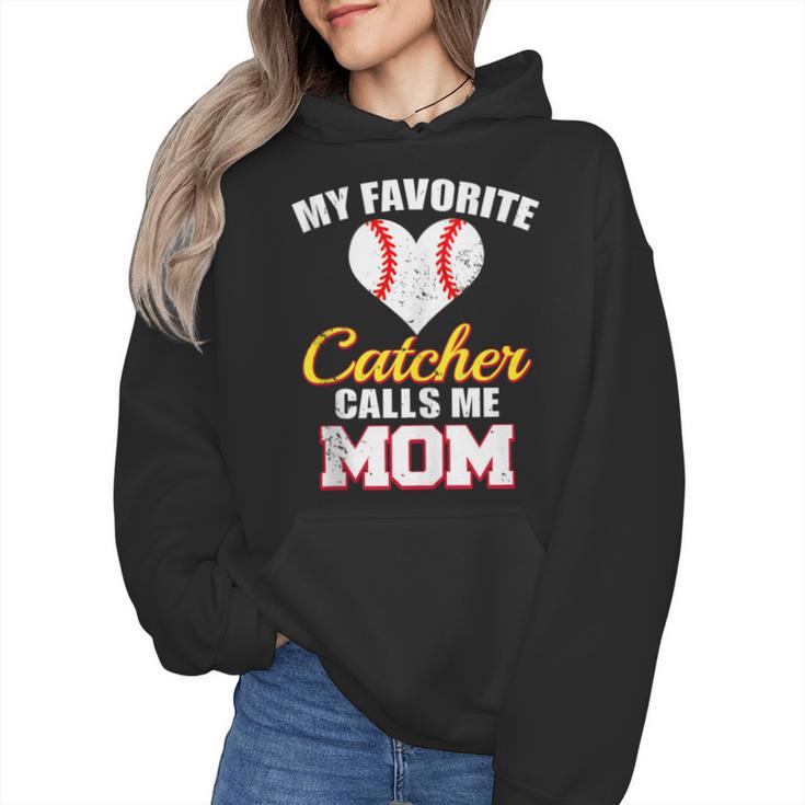 My Favorite Catcher Calls Me Mom Catcher Baseball Mom Heart Wmen Hoodie