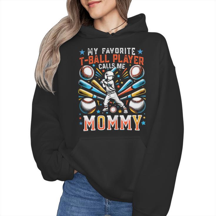 Favorite T-Ball Player Calls Mommy Baseball Mom Wmen Hoodie