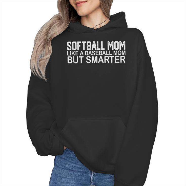 FUNNY Softball Mom Like A Baseball Mom But Smarter Wmen Hoodie