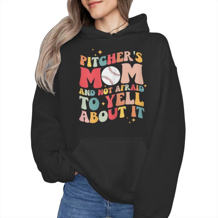 Groovy Ptchers Baseball Mom And Not Afraid To Yell About It Wmen Hoodie