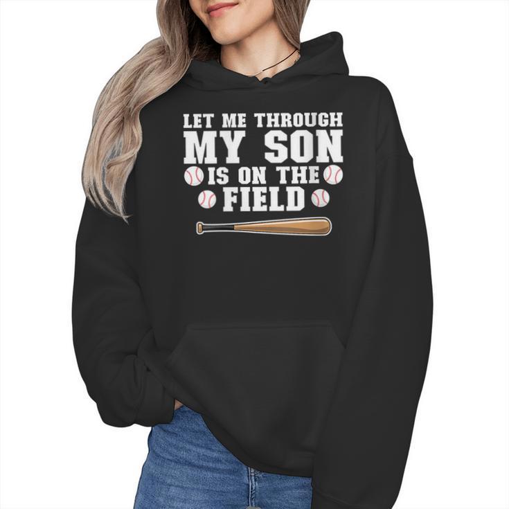 Let Me Through My Son Is Out The Field Baseball Mom Wmen Hoodie