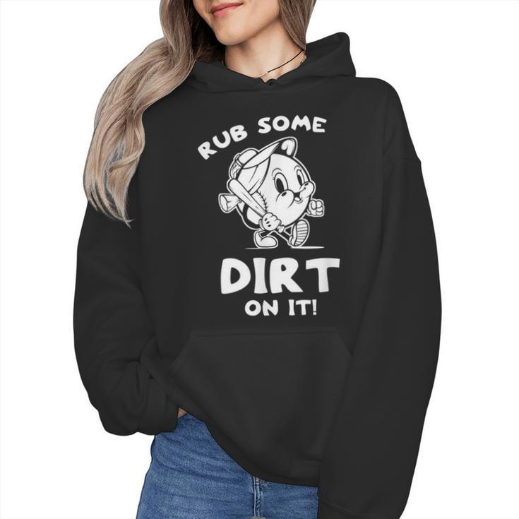 Rub Some Dirt On It Cute Girls Retro Baseball Mom Softball Wmen Hoodie