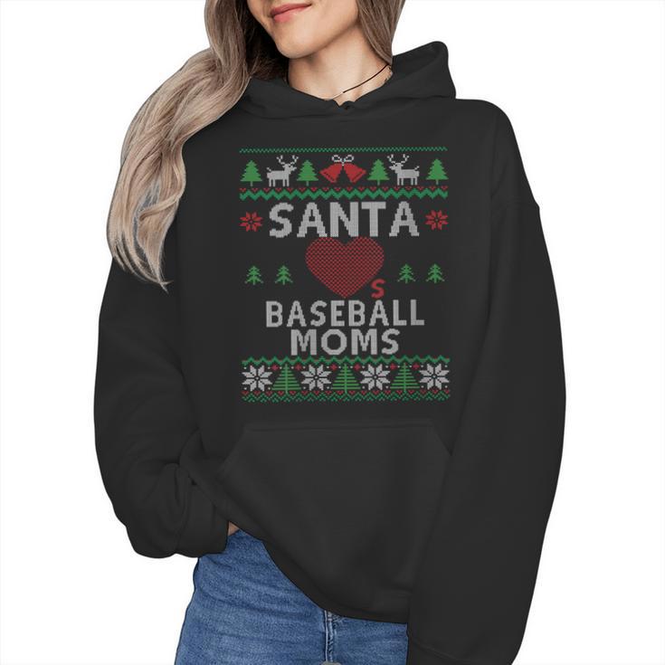 Santa Loves Baseball Moms Ugly Christmas Wmen Hoodie