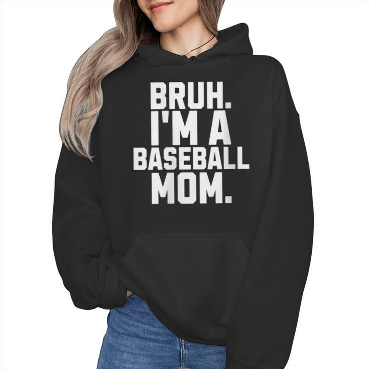Sarcastic Bruh Baseball Mom Fan Gear For Mama Life Wmen Hoodie