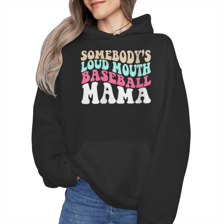 Somebody's Loudmouth Baseball Mama Baseball Mom Wmen Hoodie
