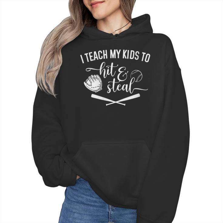 I Teach My Kids To Hit And Steal Baseball Mom Wmen Hoodie