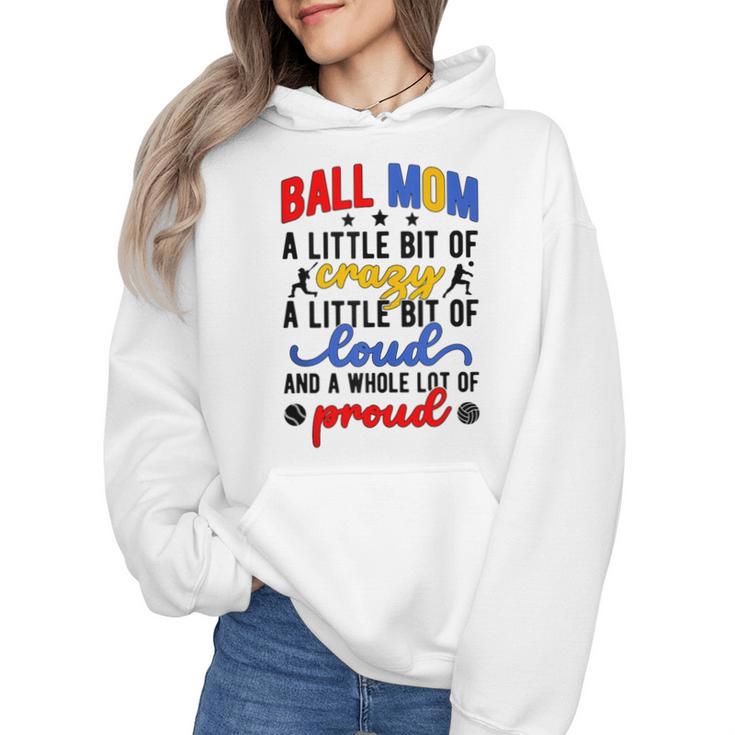 Ball Mom Proud Volleyball Baseball Mom Wmen Hoodie
