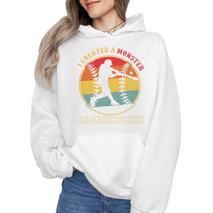 Baseball Mom I Created A Monster He Calls Me Mom Wmen Hoodie