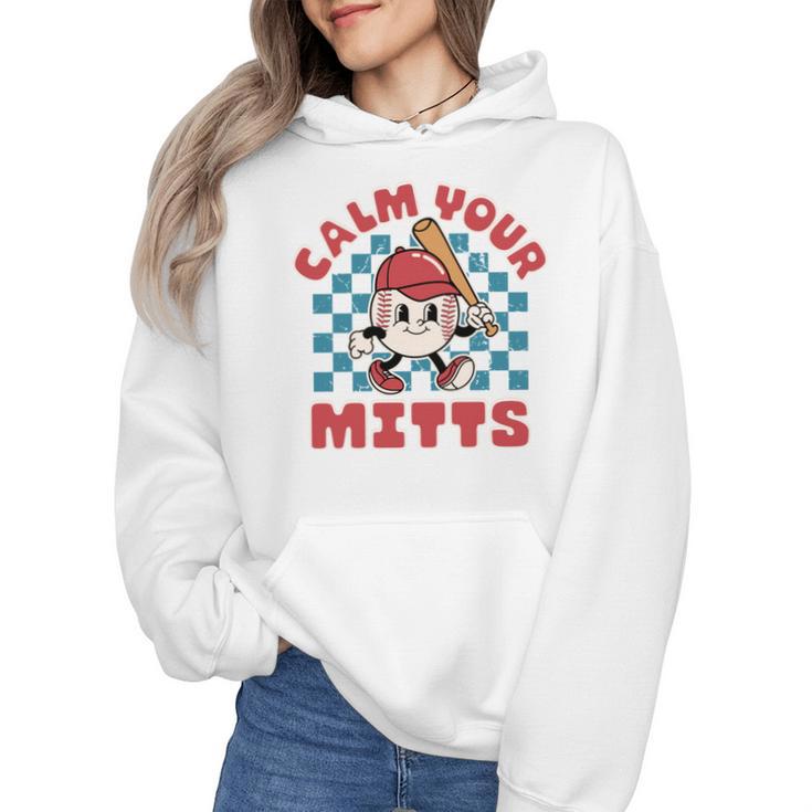 Calm Your Mitts Baseball Mom Sport Lover Wmen Hoodie