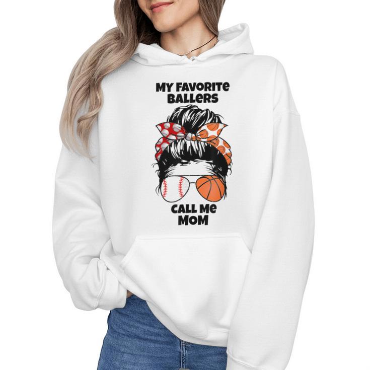 My Favorite Ballers Call Me Mom Basketball Mom Baseball Mom Wmen Hoodie