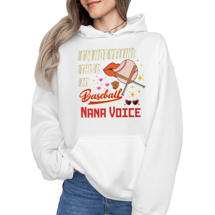 I'm Not Yelling This Is My Baseball Nana Voice Baseball Mom Premium Wmen Hoodie