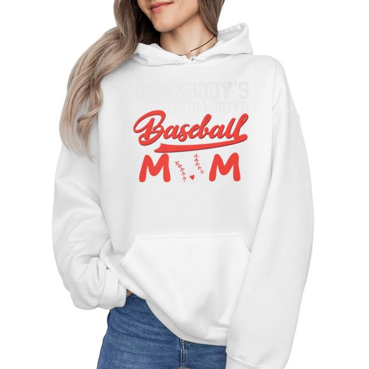 Somebody's Loud Mouth Baseball Mom Mama Premium Wmen Hoodie