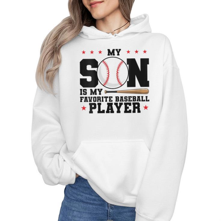 My Son Is My Favorite Baseball Player Baseball Mom Wmen Hoodie