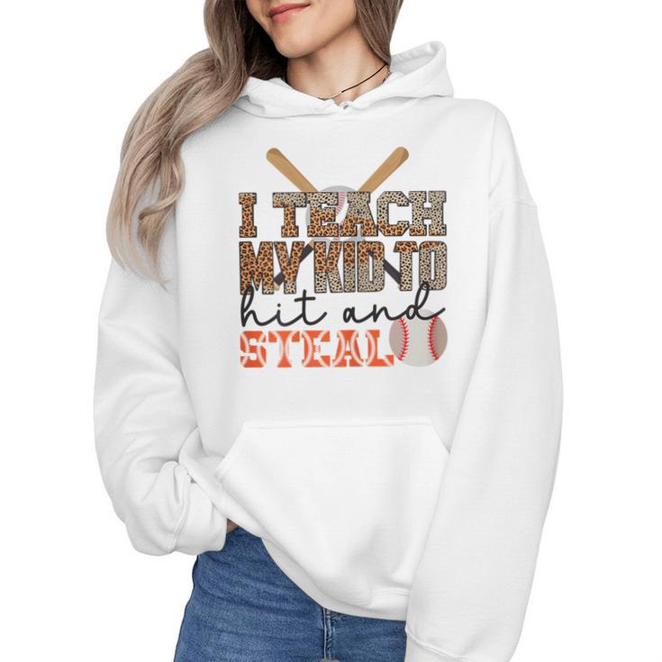 I Teach My Kids To Hit And Steal Baseball Moms Quote Wmen Hoodie