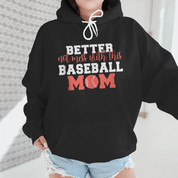 Better Not Mess With This Baseball Mom Wmen Hoodie Better Not Mess With This Baseball Mom Wmen Hoodie