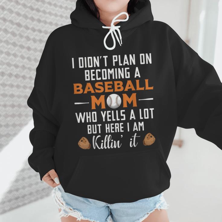 I Didn't Plan On Becoming a Baseball Mom Wmen Hoodie