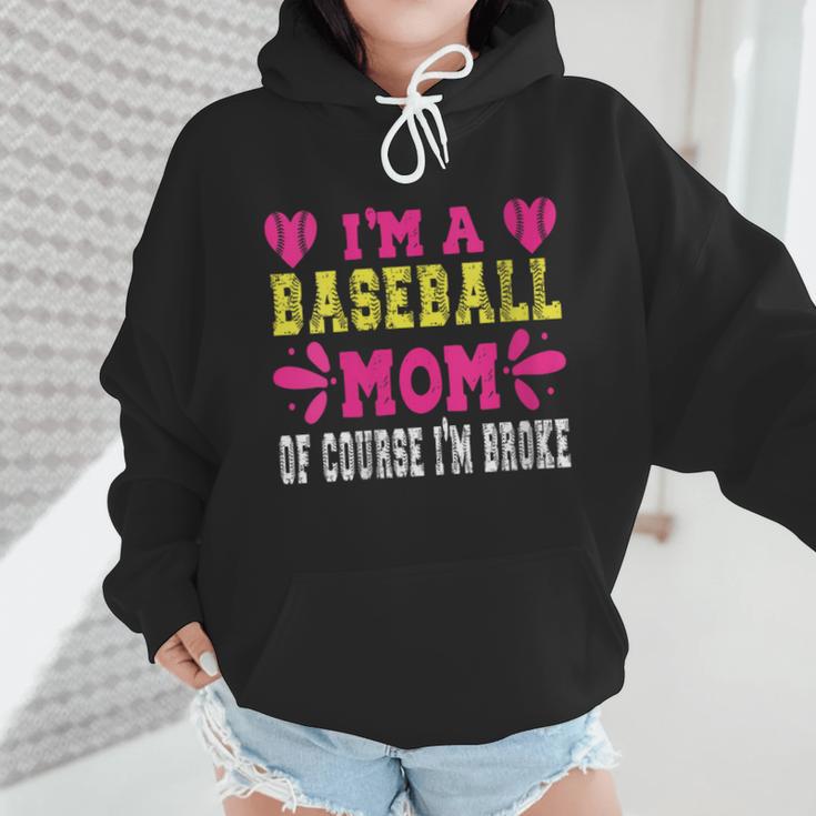 I'm A Baseball Mom Of Course I'm Broke Baseball Mom Wmen Hoodie