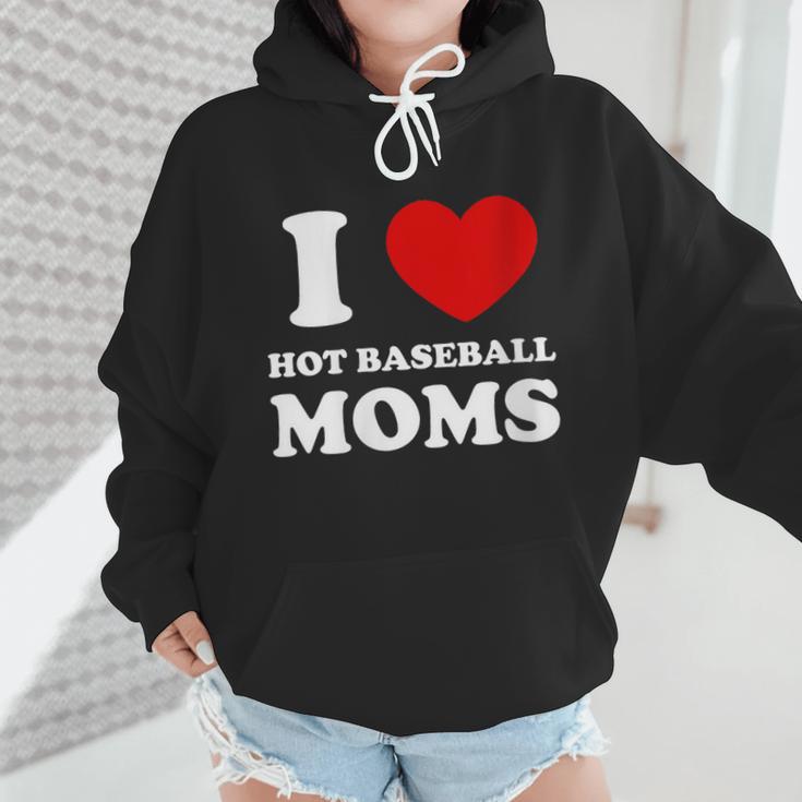 I Love Hot Baseball Moms I Heart Baseball Moms Wmen Hoodie